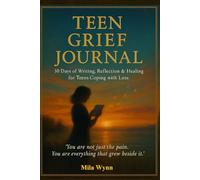 Grief Journal for Teens: 30-Day Guided Prompts for Healing After Loss: Neuroscience-informed, body-based tools, daily check-ins, and school & social ... you cope, find calm, and remember with care.