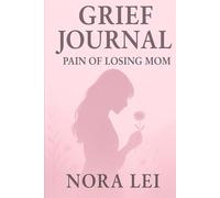 Grief Journal: Pain of Losing Mom