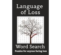 Grief: Language of Loss Word Search Puzzle Book: A Contemplative Activity Book for Processing Grief and Mourning