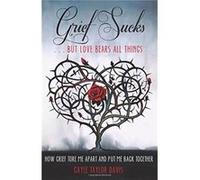 Grief Sucks: But Love Bears All Things Gayle Taylor (Auteur)