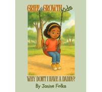 Grief to Growth Kids - Why Don’t I Have a Daddy?