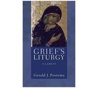 Grief's Liturgy