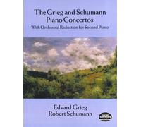 Grieg And Schumann Piano Concertos: With Orchestral Reduction for Second Piano. Partitions pour Deux Pianos