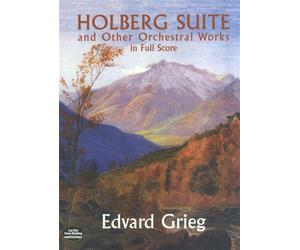 Grieg Edvard - Holberg Suite And Other Orchestral Works Full Score - Orchestra