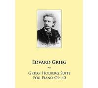 Grieg - Holberg Suite For Piano Op. 40 (Samwise Music For Piano)