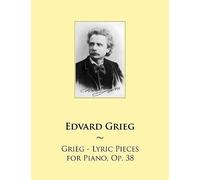 Grieg - Lyric Pieces For Piano, Op. 38 (Samwise Music For Piano)