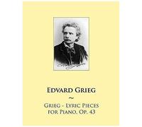 Grieg - Lyric Pieces For Piano, Op. 43 (Samwise Music For Piano)