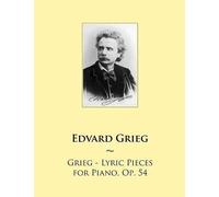 Grieg - Lyric Pieces For Piano, Op. 54 (Samwise Music For Piano)