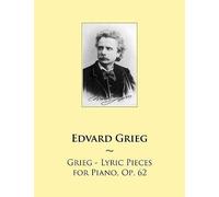Grieg - Lyric Pieces For Piano, Op. 62 (Samwise Music For Piano)