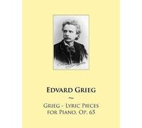 Grieg - Lyric Pieces For Piano, Op. 65 (Samwise Music For Piano)