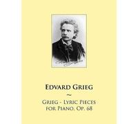 Grieg - Lyric Pieces For Piano, Op. 68 (Samwise Music For Piano)