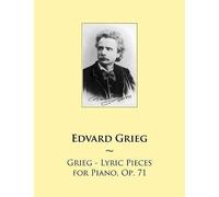 Grieg - Lyric Pieces For Piano, Op. 71 (Samwise Music For Piano)