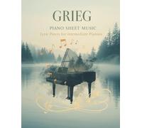 Grieg Piano Sheet Music | Lyric Pieces for Intermediate Pianists