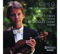 Grieg : Trois Sonates pour Violon et Piano. Turban, Dünki.