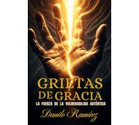 Grietas de Gracia: La fuerza de la Vulnerabilidad Auténtica