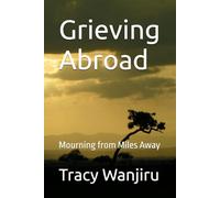 Grieving Abroad: Mourning from Miles Away