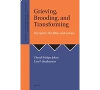 Grieving, Brooding, And Transforming: The Spirit, The Bible, And Gender