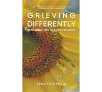 Grieving Differently Queering the Stages of Grief - Timoth Sylvia - Tehom Center Publishing - ebook (ePub) - Livre