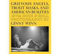 Grievous Angels, Trout Masks, And American Beauties