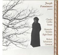 Griffes, Liadov, Schumann : Joseph Fennimore in Concert