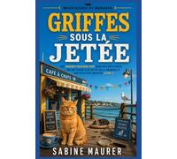 Griffes sous la jetée: Une enquête policière cosy dans un café à chats, mêlant secrets de petite ville, meurtre et une détective amateur (Livre 1)