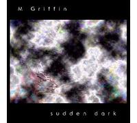 Griffin, M. - Sudden Dark