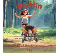 Griffin: The Tale Of The Extraordinary Egg