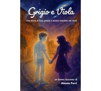 Grigio e Viola: Una storia di luce, poesia e amore nascosto nei vicoli