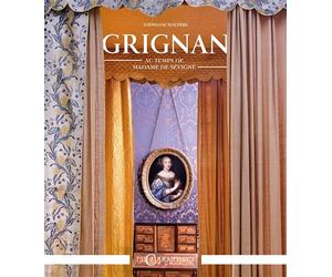 Grignan au temps de Madame de Sévigné Edition bilingue français-anglais - Stéphane Maltère - Charmoiset - broché - Monographie