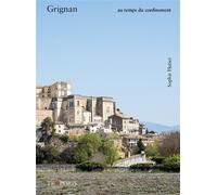 Grignan au temps du confinement - Sophie Hatier - Temporis - broché - Beau livre