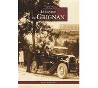 Grignan (Le canton de) - Henri Veyradier - Nouvelles Editions Sutton - broché - Monographie