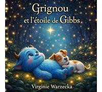 Grignou et l'étoile de Gibbs: Livre enfant sur le deuil, les émotions et la perte d’un animal - une histoire douce et réconfortante