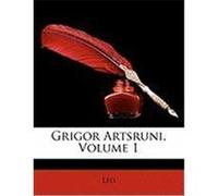 Grigor Artsruni, Volume 1 Leo (Auteur)
