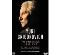 Grigorovich, Y : Yuri Grigorovich : L'âge d'or