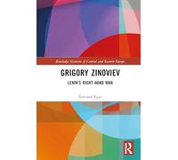 Grigory Zinoviev: Lenin’s Right-hand Man
