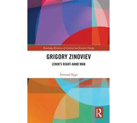Grigory Zinoviev Lenin’s Right-hand Man - Åsmund Egge - Routledge - ebook (ePub) - Livre
