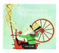 Grigrigredin Menufretin Nathalie Ragondet (Auteur), Nathalie Ragondet (Illustration), Jacob Grimm (Auteur), Wilhelm Grimm (Auteur)