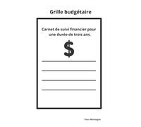 Grille budgétaire: Carnet de suivi financier pour une durée de trois ans.