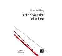 Grille d'évaluation de l'autisme - Geneviève Haag - Puf - broché - Etude