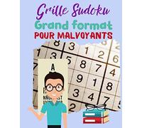 Grille Sudoku grand format pour malvoyants: Enorme format pour personnes ayant des difficultés a bien voir.