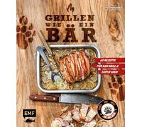 The BBQ Bear – Griller comme un ours : 60 recettes ultimes pour barbecue et Dutch-oven