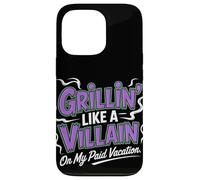 Grillin Like a Villain on My Payed Vacation Labor Day Coque pour iPhone 13 Pro