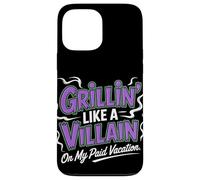 Grillin Like a Villain on My Payed Vacation Labor Day Coque pour iPhone 13 Pro Max