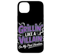 Grillin Like a Villain on My Payed Vacation Labor Day Coque pour iPhone 14 Plus