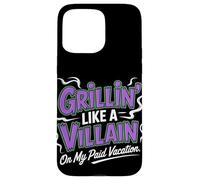 Grillin Like a Villain on My Payed Vacation Labor Day Coque pour iPhone 15 Pro Max
