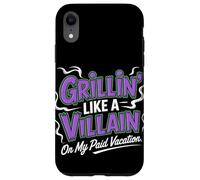 Grillin Like a Villain on My Payed Vacation Labor Day Coque pour iPhone XR