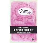 Grillo Francesco - Ritorno Della Rete. La Sfida Ai Sis