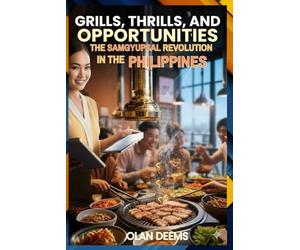 Grills, Thrills, and Opportunities: The Samgyupsal Revolution in the Philippines