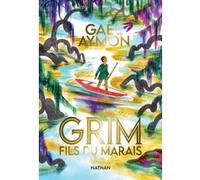 Grim, fils du marais Gaël Aymon (Auteur), Violaine Leroy (Illustration)