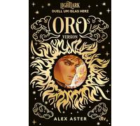 Grim & Oro: Lightlark - Duell um Islas Herz: Die große Liebesgeschichte - erzählt aus der Perspektive der beiden Könige | Wendebuch mit exklusivem Farbschnitt in limitierter Auflage